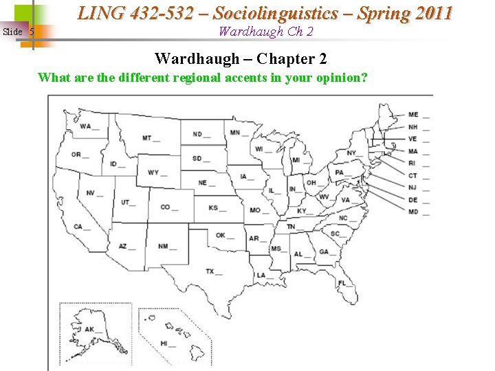 LING 432 -532 – Sociolinguistics – Spring 2011 Slide 5 Wardhaugh Ch 2 Wardhaugh