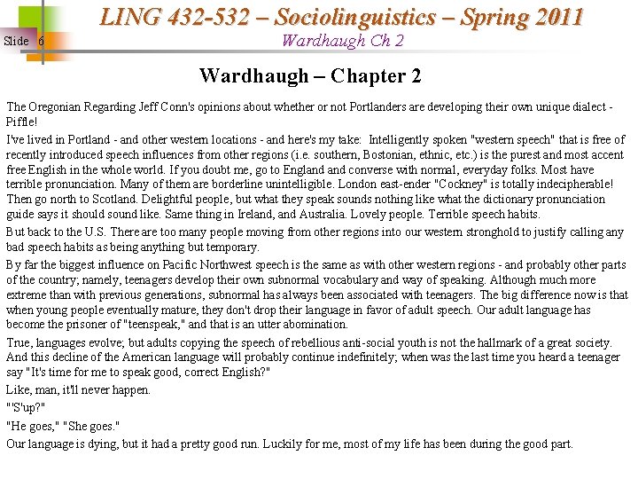 LING 432 -532 – Sociolinguistics – Spring 2011 Slide 6 Wardhaugh Ch 2 Wardhaugh