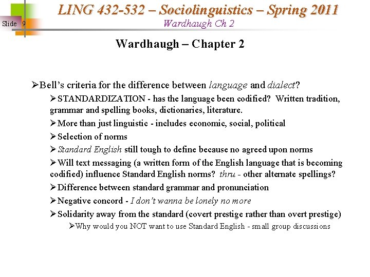 LING 432 -532 – Sociolinguistics – Spring 2011 Slide 9 Wardhaugh Ch 2 Wardhaugh