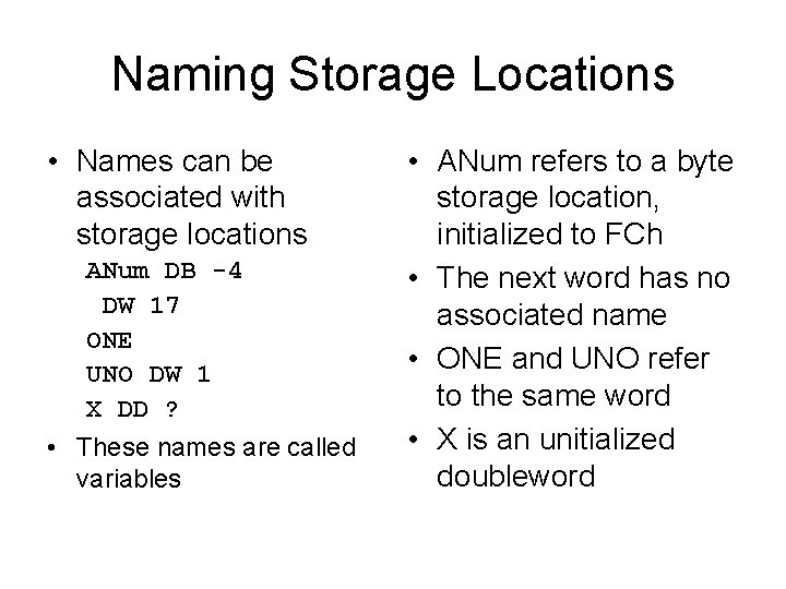 Naming Storage Locations • Names can be associated with storage locations ANum DB -4