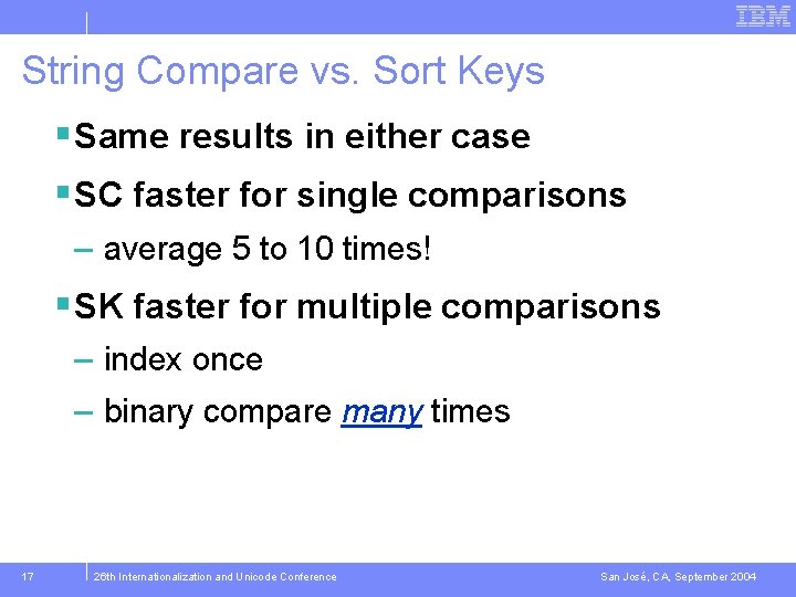 String Compare vs. Sort Keys § Same results in either case § SC faster