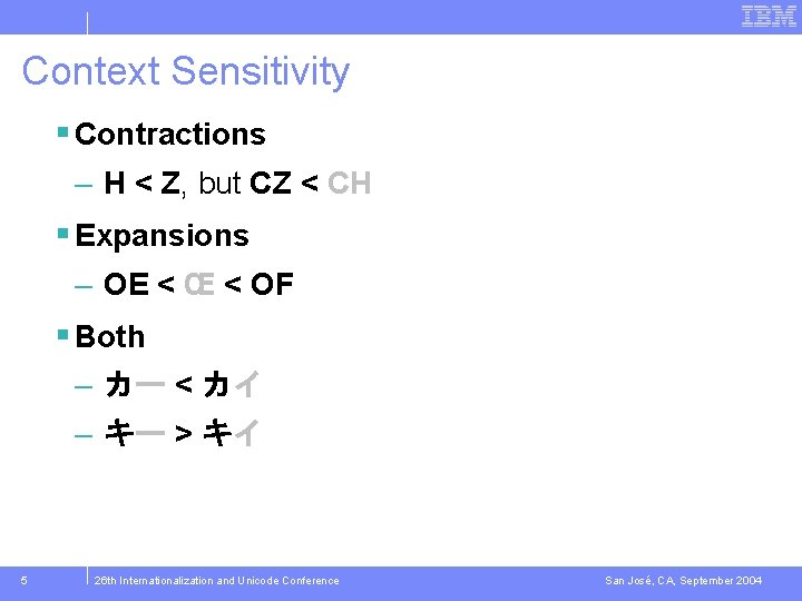 Context Sensitivity § Contractions – H < Z, but CZ < CH § Expansions