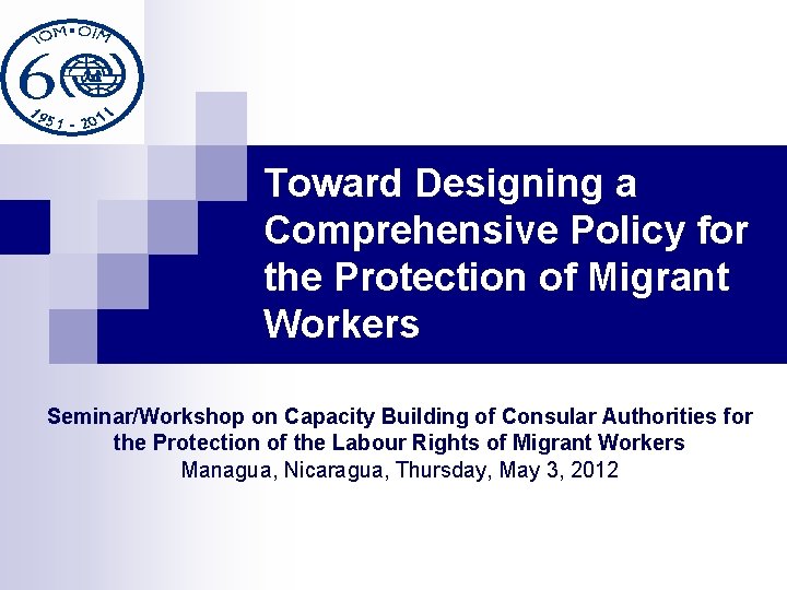 Toward Designing a Comprehensive Policy for the Protection of Migrant Workers Seminar/Workshop on Capacity