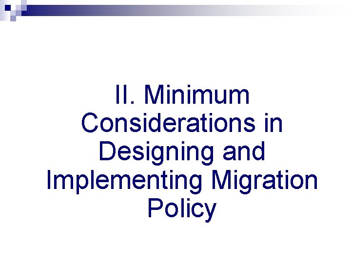 II. Minimum Considerations in Designing and Implementing Migration Policy 