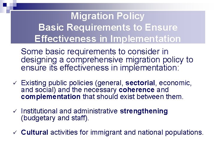 Migration Policy Basic Requirements to Ensure Effectiveness in Implementation Some basic requirements to consider