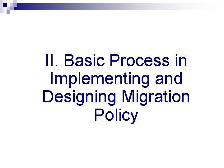 II. Basic Process in Implementing and Designing Migration Policy 