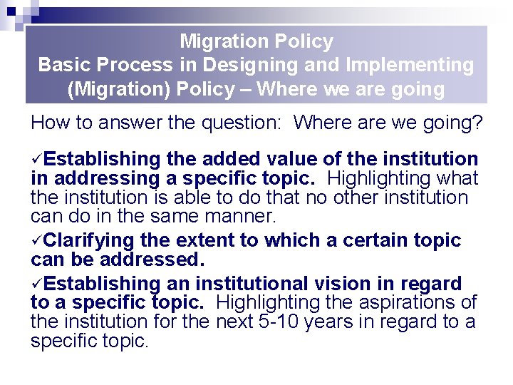 Migration Policy Basic Process in Designing and Implementing (Migration) Policy – Where we are