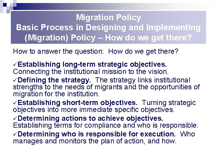 Migration Policy Basic Process in Designing and Implementing (Migration) Policy – How do we