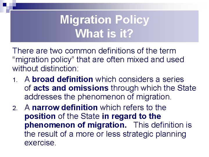 Migration Policy What is it? There are two common definitions of the term “migration