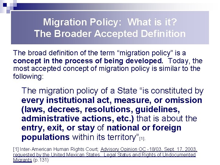 Migration Policy: What is it? The Broader Accepted Definition The broad definition of the