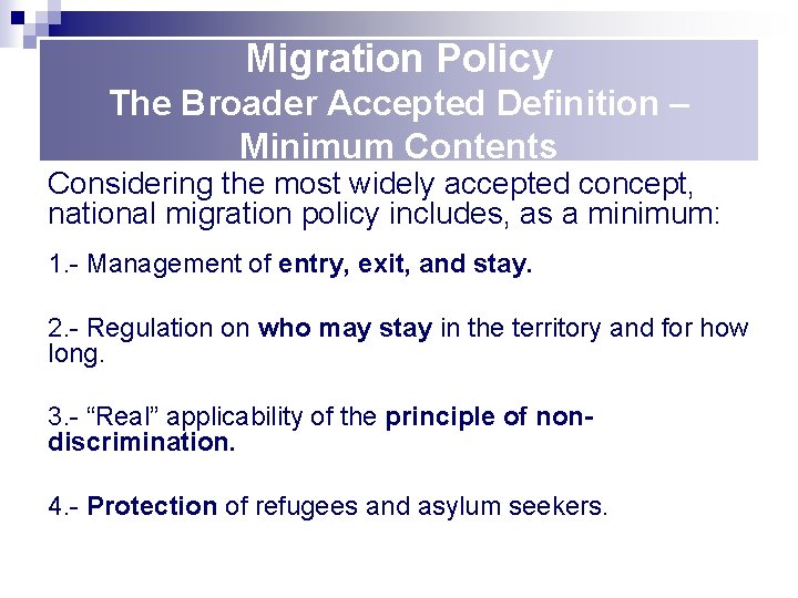 Migration Policy The Broader Accepted Definition – Minimum Contents Considering the most widely accepted