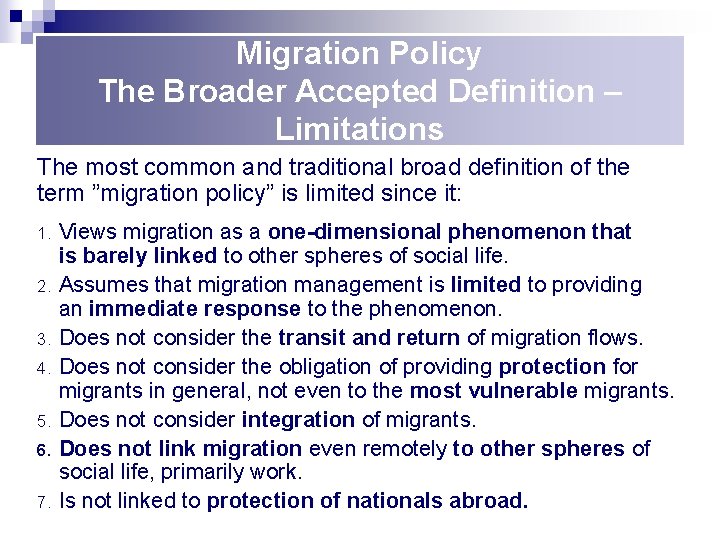 Migration Policy The Broader Accepted Definition – Limitations The most common and traditional broad