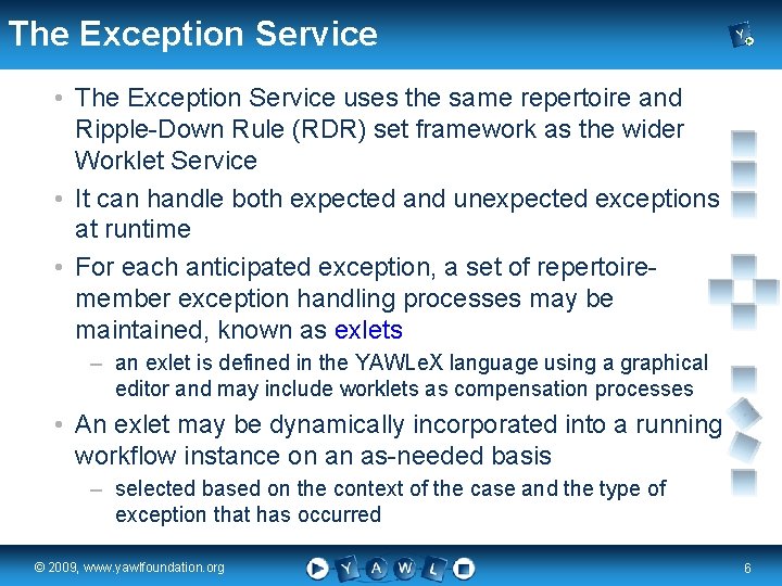 The Exception Service • The Exception Service uses the same repertoire and Ripple-Down Rule