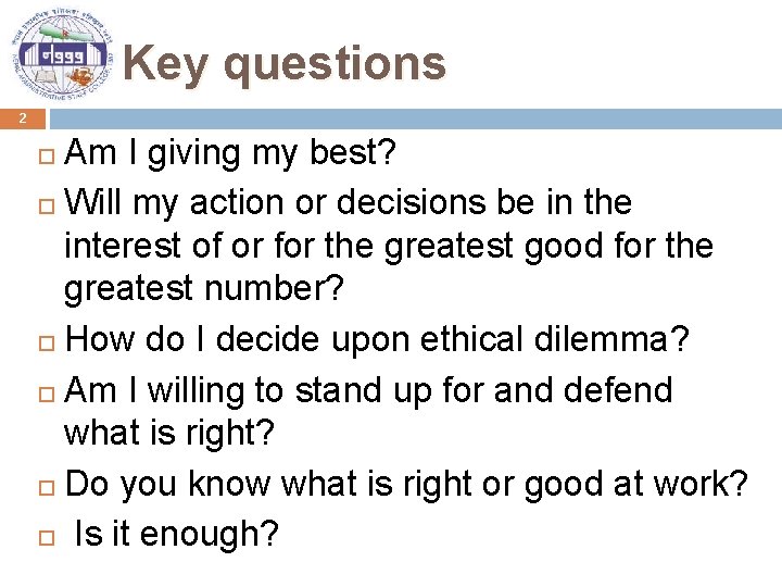 Key questions 2 Am I giving my best? Will my action or decisions be