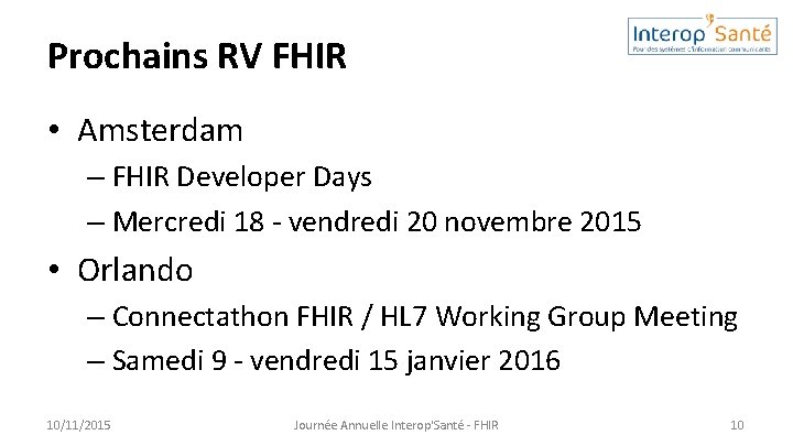 Prochains RV FHIR • Amsterdam – FHIR Developer Days – Mercredi 18 - vendredi