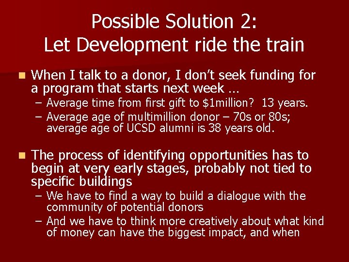 Possible Solution 2: Let Development ride the train n When I talk to a Possible Solution 2: Let Development ride the train n When I talk to a