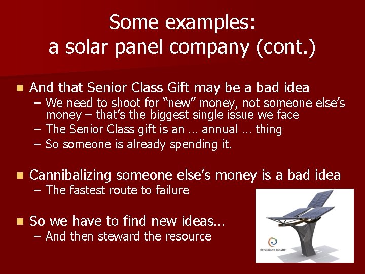 Some examples: a solar panel company (cont. ) n And that Senior Class Gift Some examples: a solar panel company (cont. ) n And that Senior Class Gift