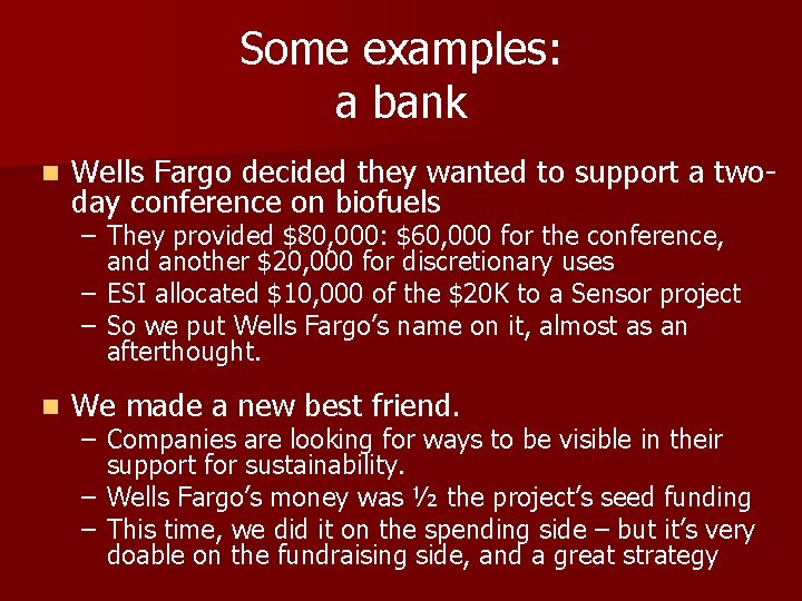 Some examples: a bank n Wells Fargo decided they wanted to support a twoday Some examples: a bank n Wells Fargo decided they wanted to support a twoday