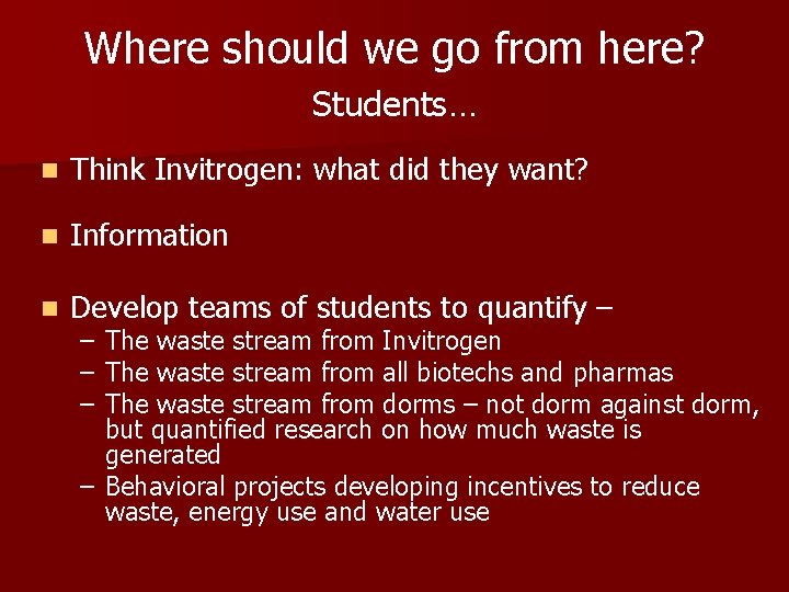 Where should we go from here? Students… n Think Invitrogen: what did they want? Where should we go from here? Students… n Think Invitrogen: what did they want?