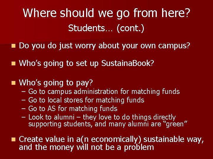 Where should we go from here? Students… (cont. ) n Do you do just Where should we go from here? Students… (cont. ) n Do you do just