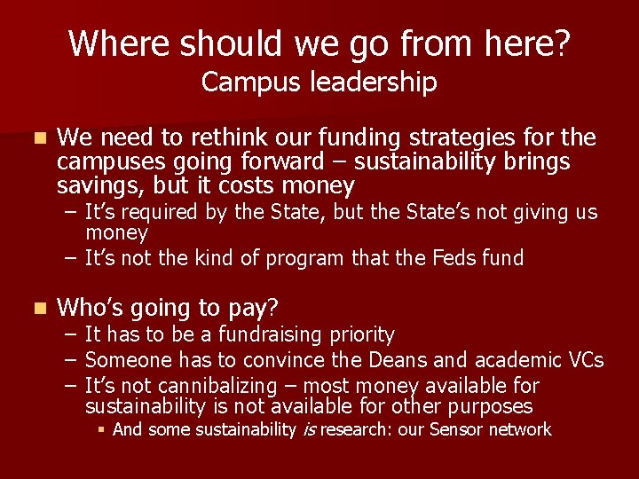 Where should we go from here? Campus leadership n We need to rethink our Where should we go from here? Campus leadership n We need to rethink our