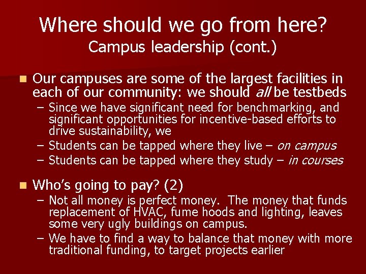 Where should we go from here? Campus leadership (cont. ) n Our campuses are Where should we go from here? Campus leadership (cont. ) n Our campuses are