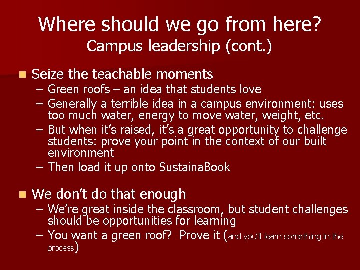 Where should we go from here? Campus leadership (cont. ) n Seize the teachable Where should we go from here? Campus leadership (cont. ) n Seize the teachable