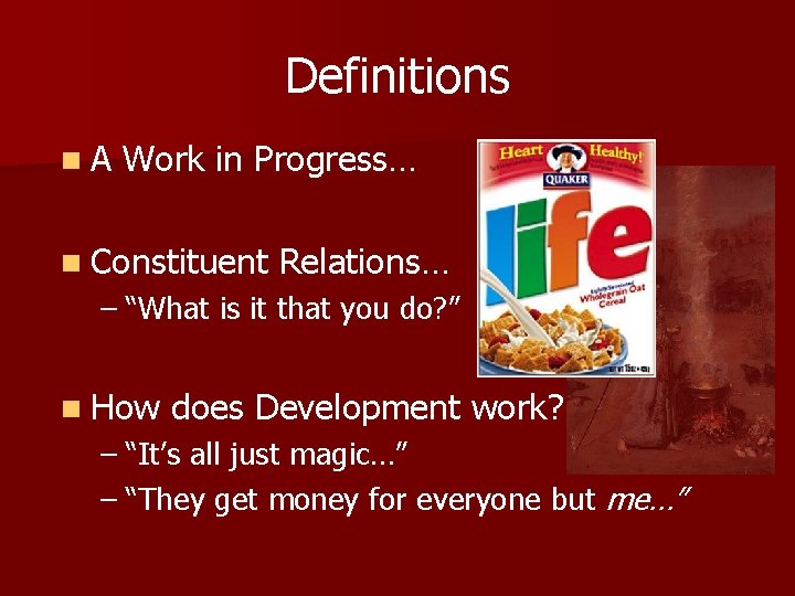 Definitions n. A Work in Progress… n Constituent Relations… – “What is it that Definitions n. A Work in Progress… n Constituent Relations… – “What is it that