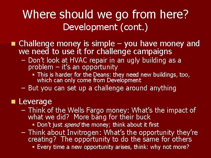 Where should we go from here? Development (cont. ) n Challenge money is simple Where should we go from here? Development (cont. ) n Challenge money is simple
