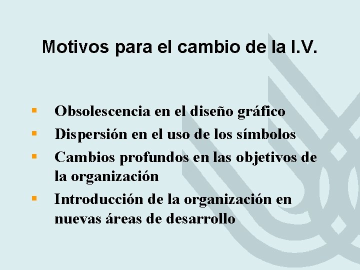 Motivos para el cambio de la I. V. § § Obsolescencia en el diseño Motivos para el cambio de la I. V. § § Obsolescencia en el diseño