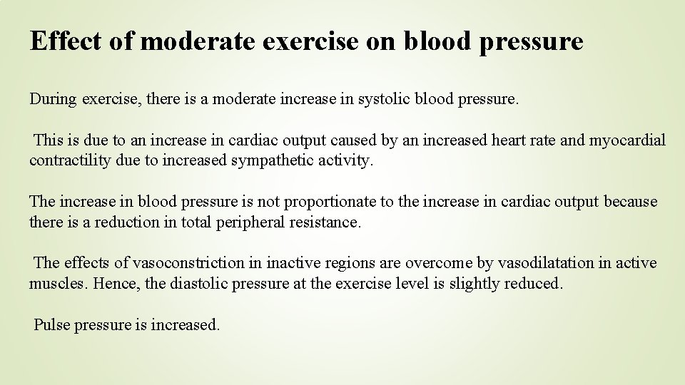 Effect of moderate exercise on blood pressure During exercise, there is a moderate increase