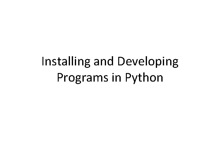 Installing and Developing Programs in Python 