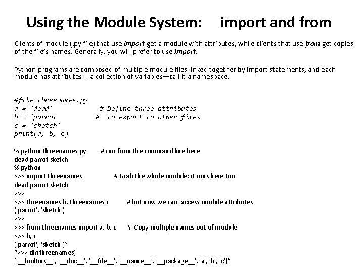 Using the Module System: import and from Clients of module (. py file) that