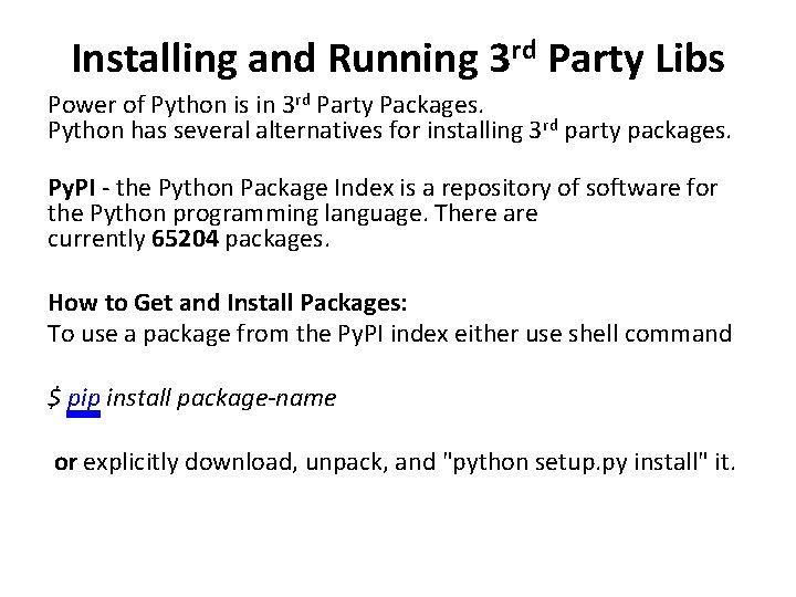 Installing and Running 3 rd Party Libs Power of Python is in 3 rd