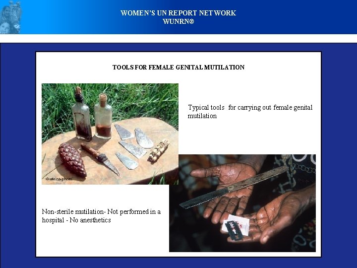 WOMEN’S UN REPORT NETWORK WUNRN® TOOLS FOR FEMALE GENITAL MUTILATION Typical tools for carrying