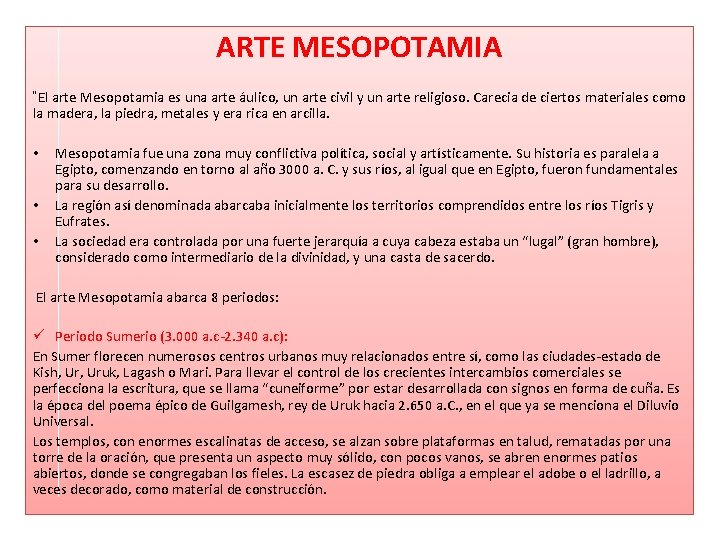 ARTE MESOPOTAMIA “El arte Mesopotamia es una arte áulico, un arte civil y un