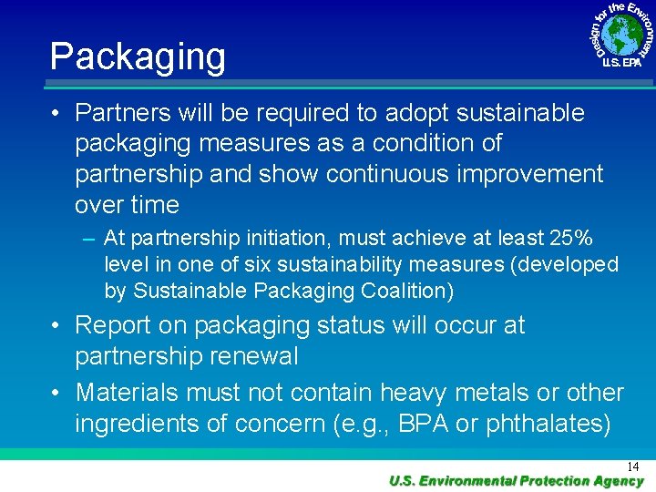 Packaging • Partners will be required to adopt sustainable packaging measures as a condition Packaging • Partners will be required to adopt sustainable packaging measures as a condition