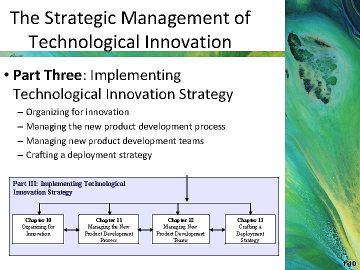 The Strategic Management of Technological Innovation • Part Three: Implementing Technological Innovation Strategy –