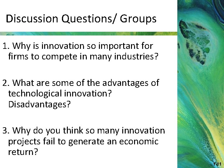 Discussion Questions/ Groups 1. Why is innovation so important for firms to compete in