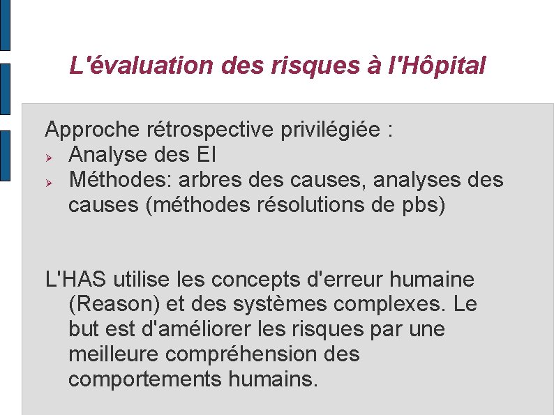 L'évaluation des risques à l'Hôpital Approche rétrospective privilégiée : Analyse des EI Méthodes: arbres