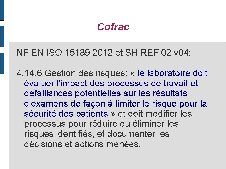 Cofrac NF EN ISO 15189 2012 et SH REF 02 v 04: 4. 14.