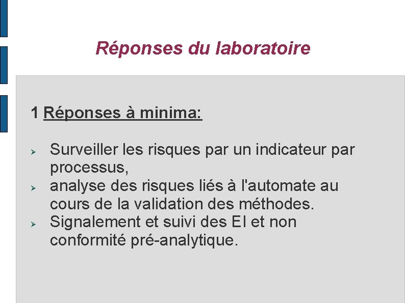 Réponses du laboratoire 1 Réponses à minima: Surveiller les risques par un indicateur par
