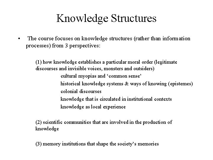 Knowledge Structures • The course focuses on knowledge structures (rather than information processes) from