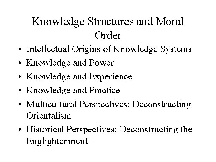 Knowledge Structures and Moral Order • • • Intellectual Origins of Knowledge Systems Knowledge