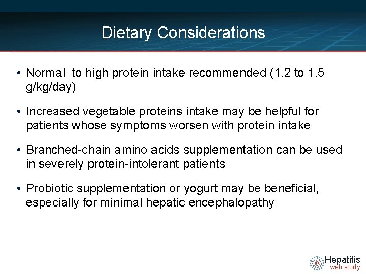 Dietary Considerations • Normal to high protein intake recommended (1. 2 to 1. 5