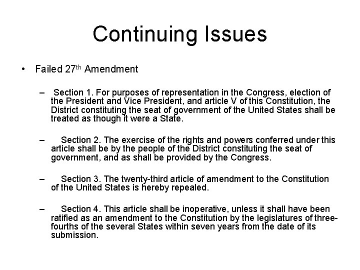Continuing Issues • Failed 27 th Amendment – Section 1. For purposes of representation