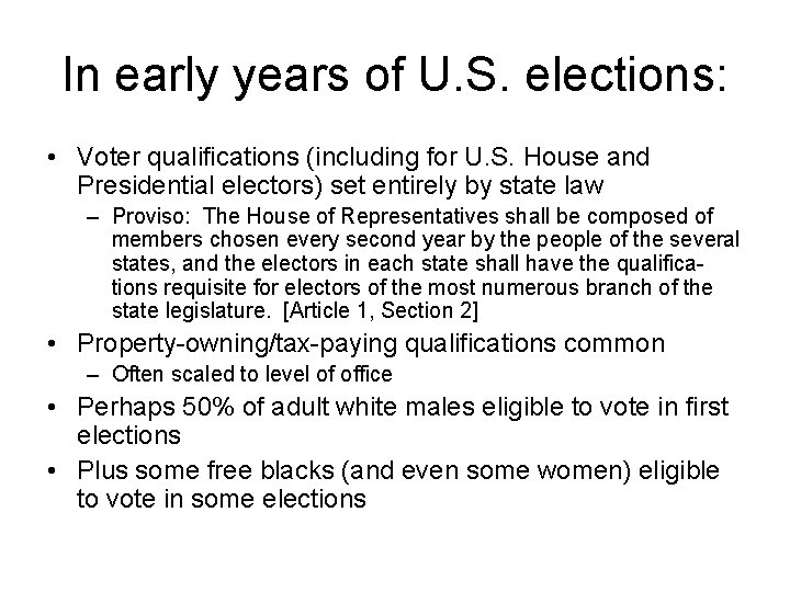 In early years of U. S. elections: • Voter qualifications (including for U. S.