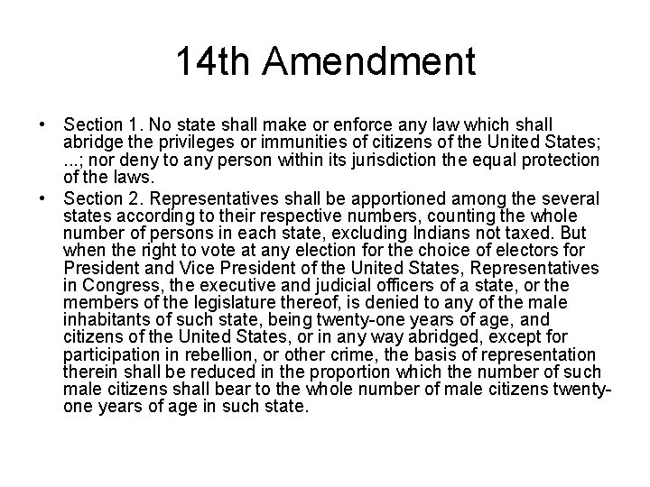 14 th Amendment • Section 1. No state shall make or enforce any law