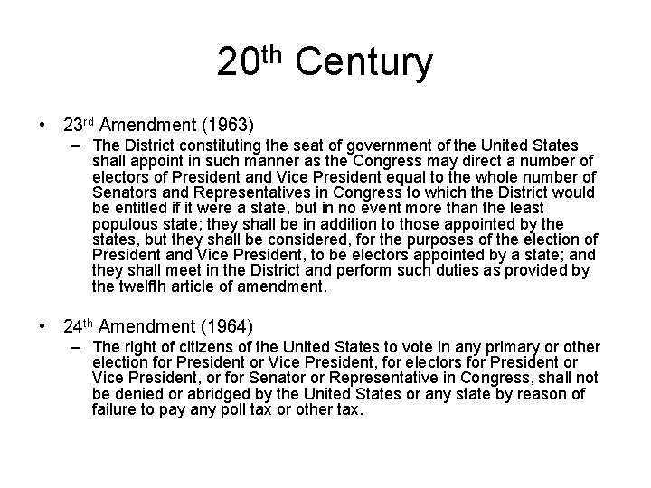 20 th Century • 23 rd Amendment (1963) – The District constituting the seat