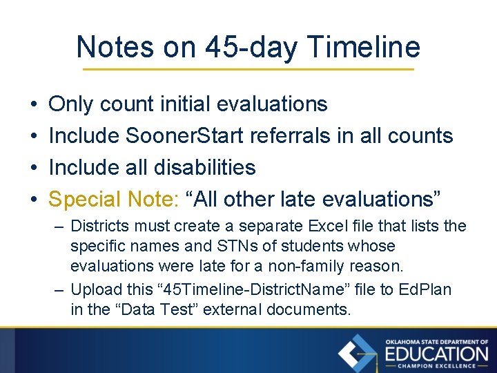 Notes on 45 -day Timeline • • Only count initial evaluations Include Sooner. Start